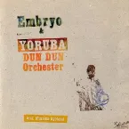 Pochette Embryo & Yoruba Dun Dun Orchestra feat. Muraina Oyelami