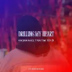 Pochette Drilling My Heart