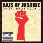 Pochette Axis of Justice: Concert Series, Volume 1