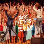 Pochette Bart Peeters & Pop-Up Koor olv Hans Primusz