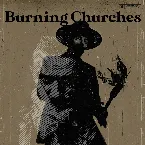 Pochette Burning Churches