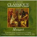 Pochette Au cœur du classique 39: Mozart - Concerto Pour Clarinette En La, K.622 - Concerto Pour Flûte Et Harpe En Ut Majeur, K.299