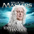 Pochette 100 Supreme Classical Masterpieces: Rise of the Masters: Handel