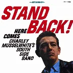 Pochette Stand Back! Here Comes Charley Musselwhite's Southside Band