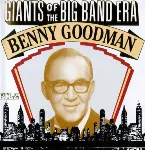 Pochette Giants of the Big Band Era: Benny Goodman