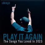 Pochette Play It Again: The Songs You Loved in 2023