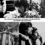 Pochette Sgt. Pepper Recording Sessions Reconstructed