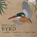 Pochette Byrd: Complete Harpsichord and Organ Music
