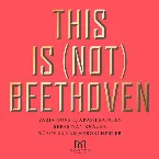 Pochette This Is (Not) Beethoven