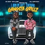 Pochette I Am M Dot Taylor “Gangsta Grillz”