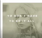 Pochette You don't Have to Be it All