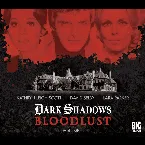 Pochette Dark Shadows: Bloodlust Volume 01 (Episodes 1-6)