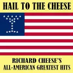 Pochette Hail to the Cheese: Richard Cheese's All-American Greatest Hits