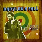 Pochette Babylon a Fall: The Best of Lee Perry