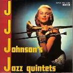 Pochette J.J. Johnson's Jazz Quintets