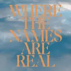 Pochette Where the Names Are Real