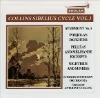 Pochette Collins Sibelius Cycle, Volume 3: Symphony No. 3 / Pohjola's Daughter / Pelléas and Mélisande excerpts / Nightride and Sunrise