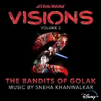 Pochette Star Wars: Visions Vol. 2 – The Bandits of Golak (Original Soundtrack)