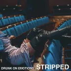 Pochette Drunk on Emotions (stripped)