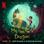 Pochette My Father’s Dragon: Soundtrack from the Netflix Film