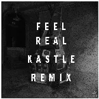 Pochette Feel Real (Kastle remix)