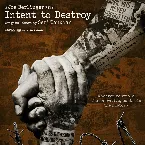 Pochette Intent to Destroy (Original Motion Picture Soundtrack)