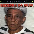 Pochette O Melhor de Bezerra Da Silva