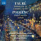Pochette Fauré: Ballade op. 19 / Fantaisie op. 111 Poulenc: Piano Concerto / Aubade