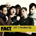Pochette FACT Mix 127: Fucked Up