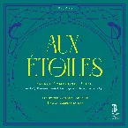 Pochette Aux étoiles: French Symphonic Poems