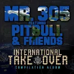 Pochette Mr. 305 featuring Pitbull & Friends: International Takeover