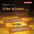 Pochette Joop Celis plays York Bowen, Volume 3: Short Sonata / Toccata / Ballade no. 2