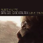 Pochette Slice o Life: Bruce Cockburn Live Solo
