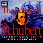 Pochette The Romantic Schubert: A Celebration of Schubert's Most Romantic Music