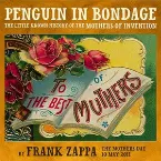 Pochette Penguin In Bondage / The Little Known History Of The Mothers Of Invention - EP