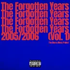 Pochette The Forgotten Years: 2005/2006, Vol. 1