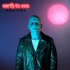 Pochette Earth to Sea (remixes)