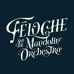 Pochette Féloche And The Mandolin Orchestra