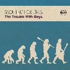 Pochette The Trouble With Boys