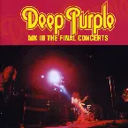 Pochette Deep Purple Mk III: The Final Concerts