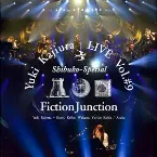 Pochette FictionJunction - Yuki Kajiura LIVE vol.#9 “Shibuya Public Hall Special”