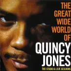 Pochette The Great Wide World Of Quincy Jones: The Studio & Live Sessions