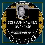 Pochette The Chronological Classics: Coleman Hawkins 1937-1939