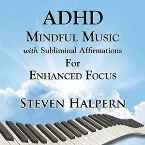 Pochette ADHD Mindful Music With Subliminal Affirmations for Enhanced Focus