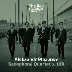 Pochette Aleksandr Glazunov: Saxophone Quartet op. 109