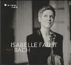 Pochette Isabelle Faust Plays Bach