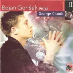 Pochette Bojan Gorišek plays George Crumb, Disc I