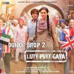 Pochette Lutt Putt Gaya (From “Dunki”)
