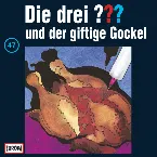 Pochette Die drei ??? 47: und der giftige Gockel