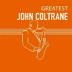 Pochette Greatest John Coltrane